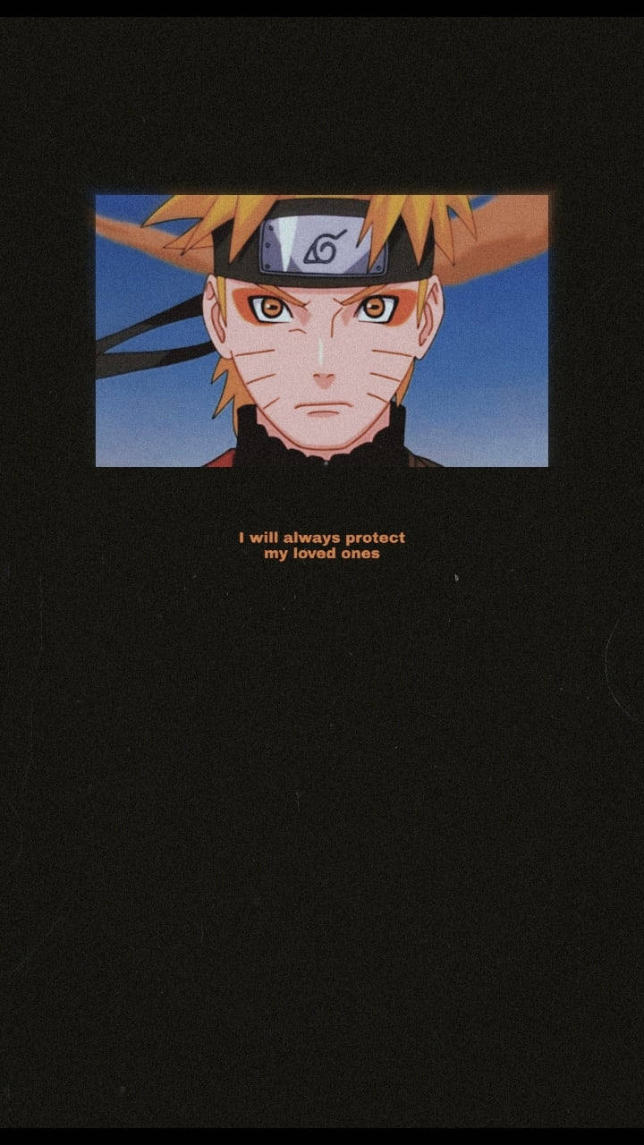 Naruto Quotes Protect Your Loved Ones Background