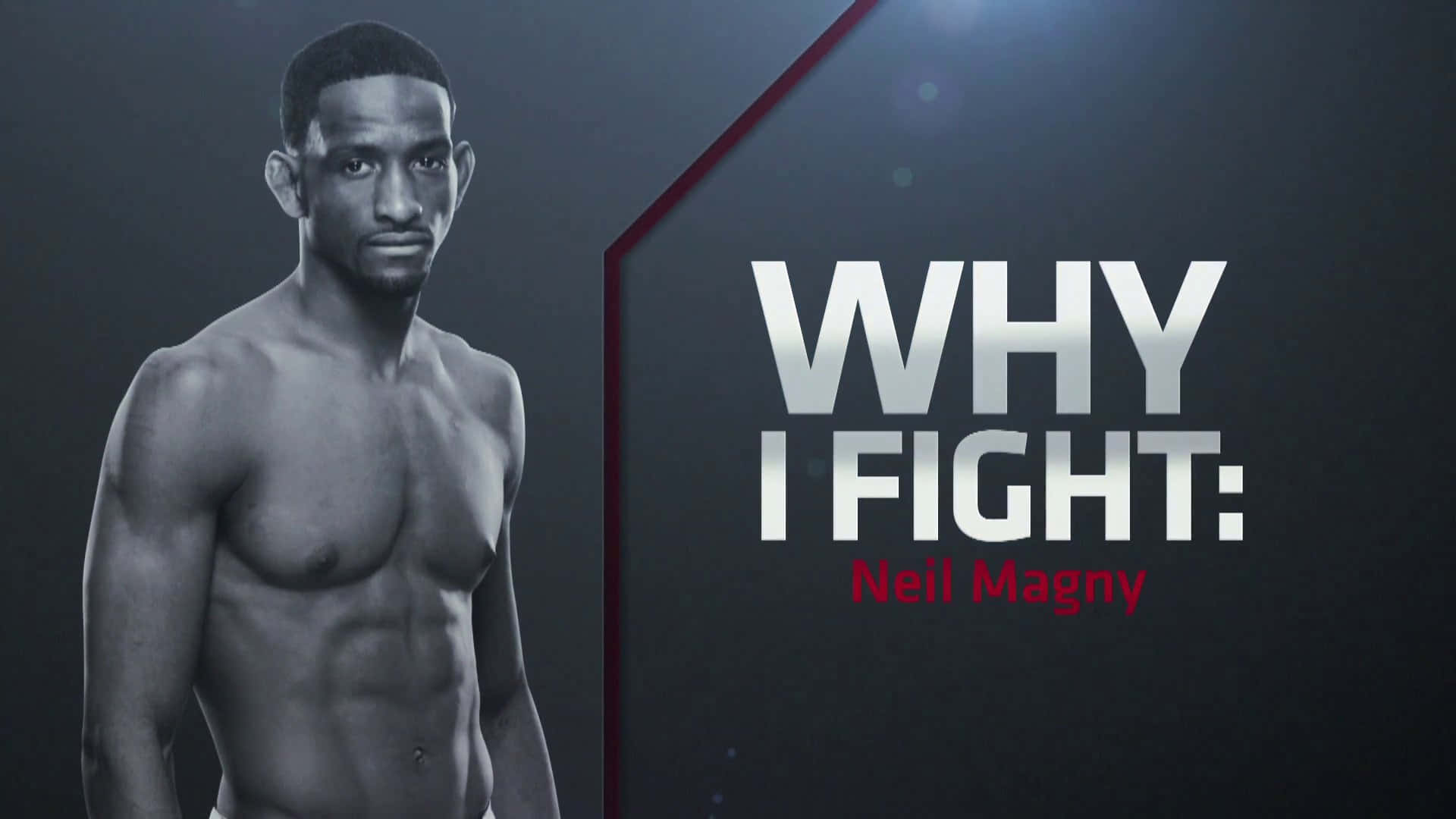 Neil Magny Why Fight Background