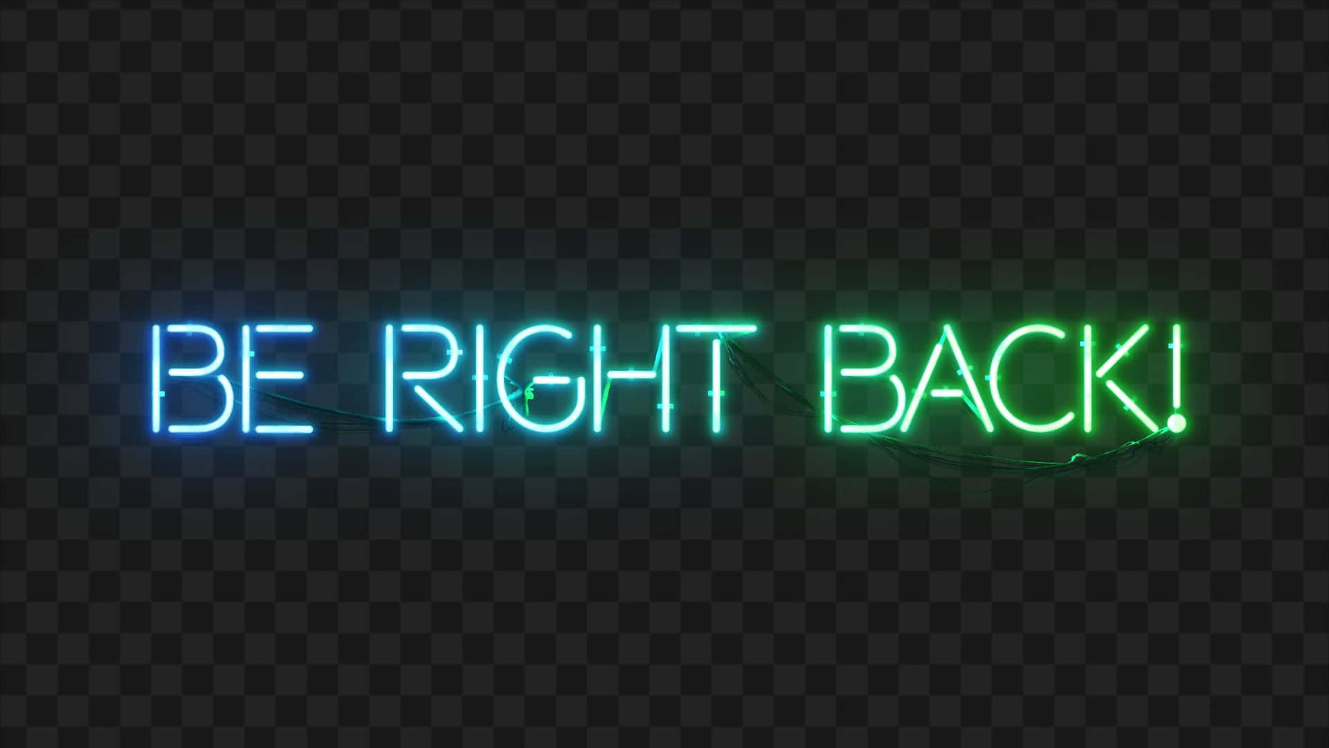 Neon Be Right Back