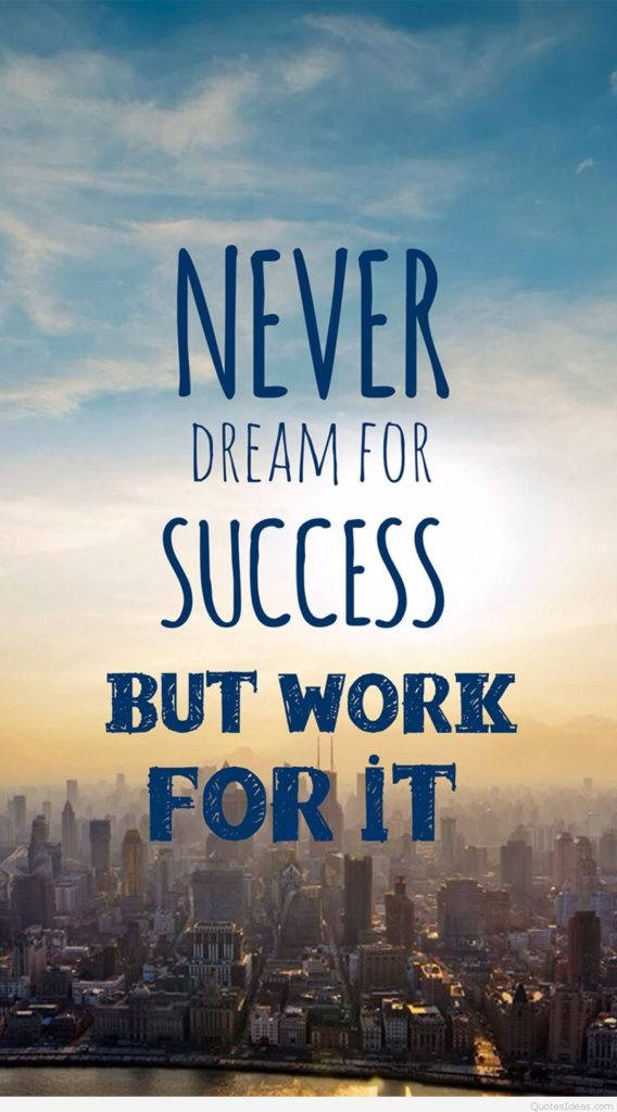 Never Dream But Work Success Quote Background