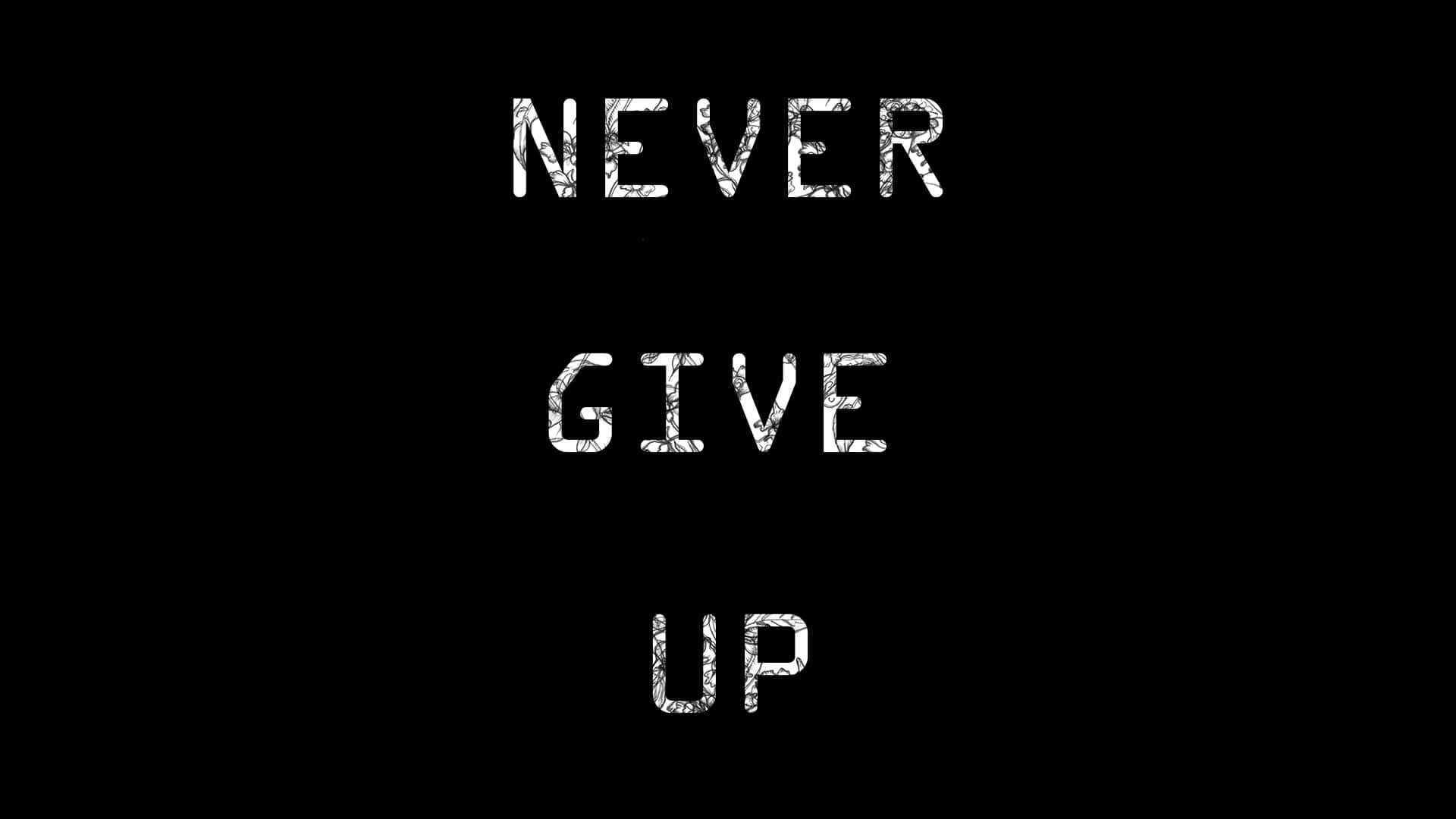 Never Give Up Inspirational Quote