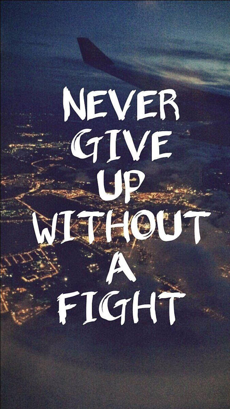 Never Give Up Without A Fight Background