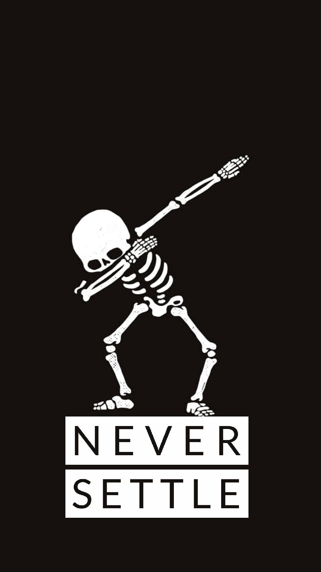 Never Settle Skeleton Dabbing Background