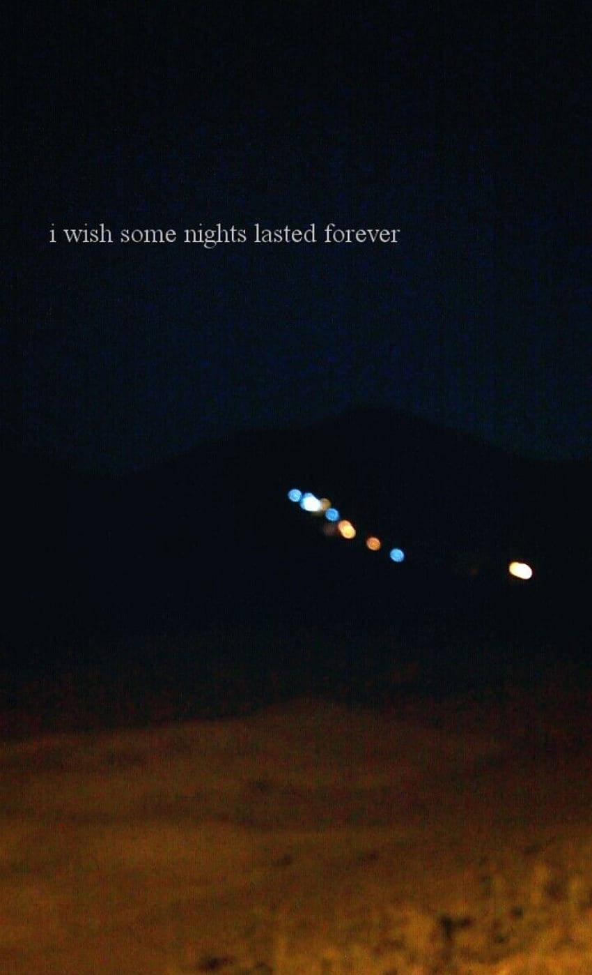 Night Lasted Forever Aesthetic Grunge Iphone Background