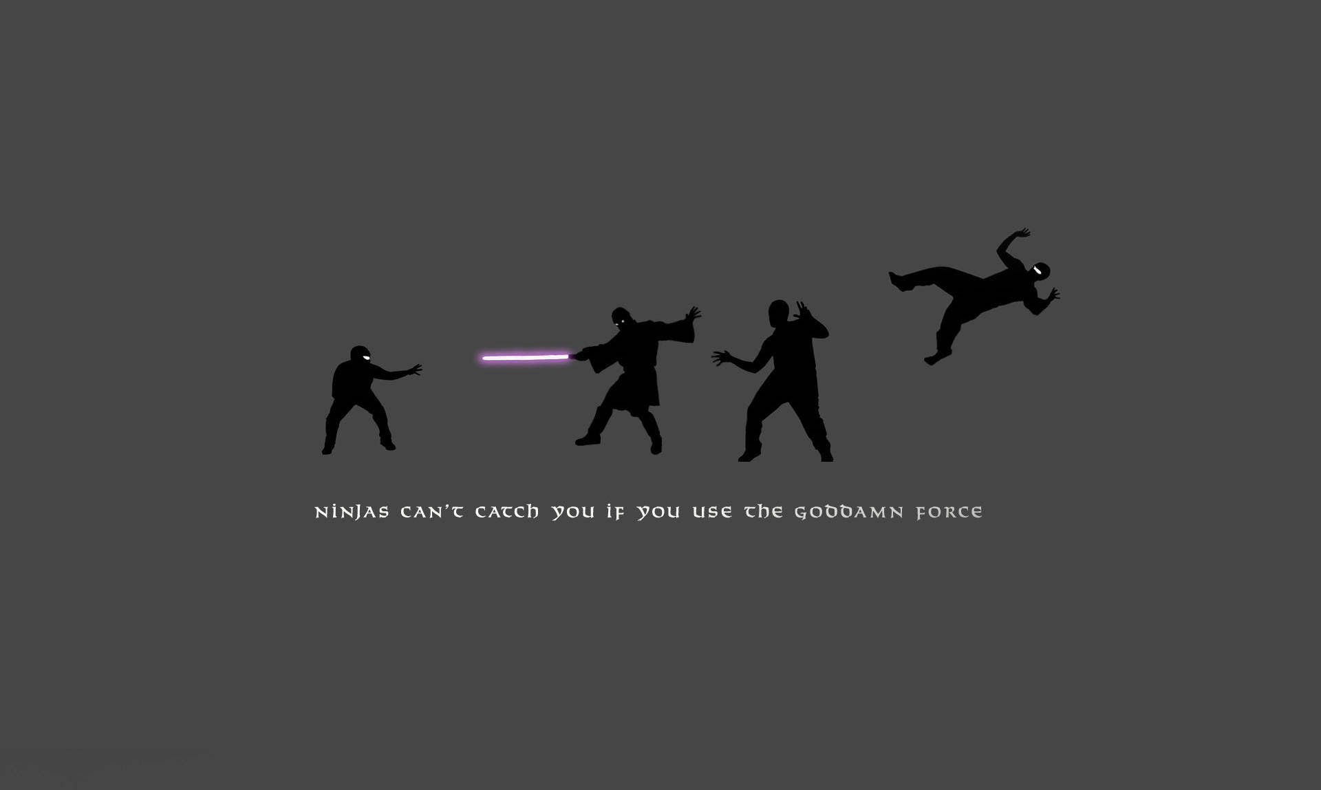 Ninjas Can't Catch Me When I'm Using The Force Background