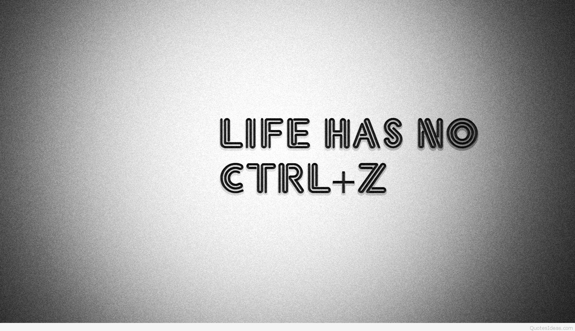 No Ctrl + Z Life Quotes Background