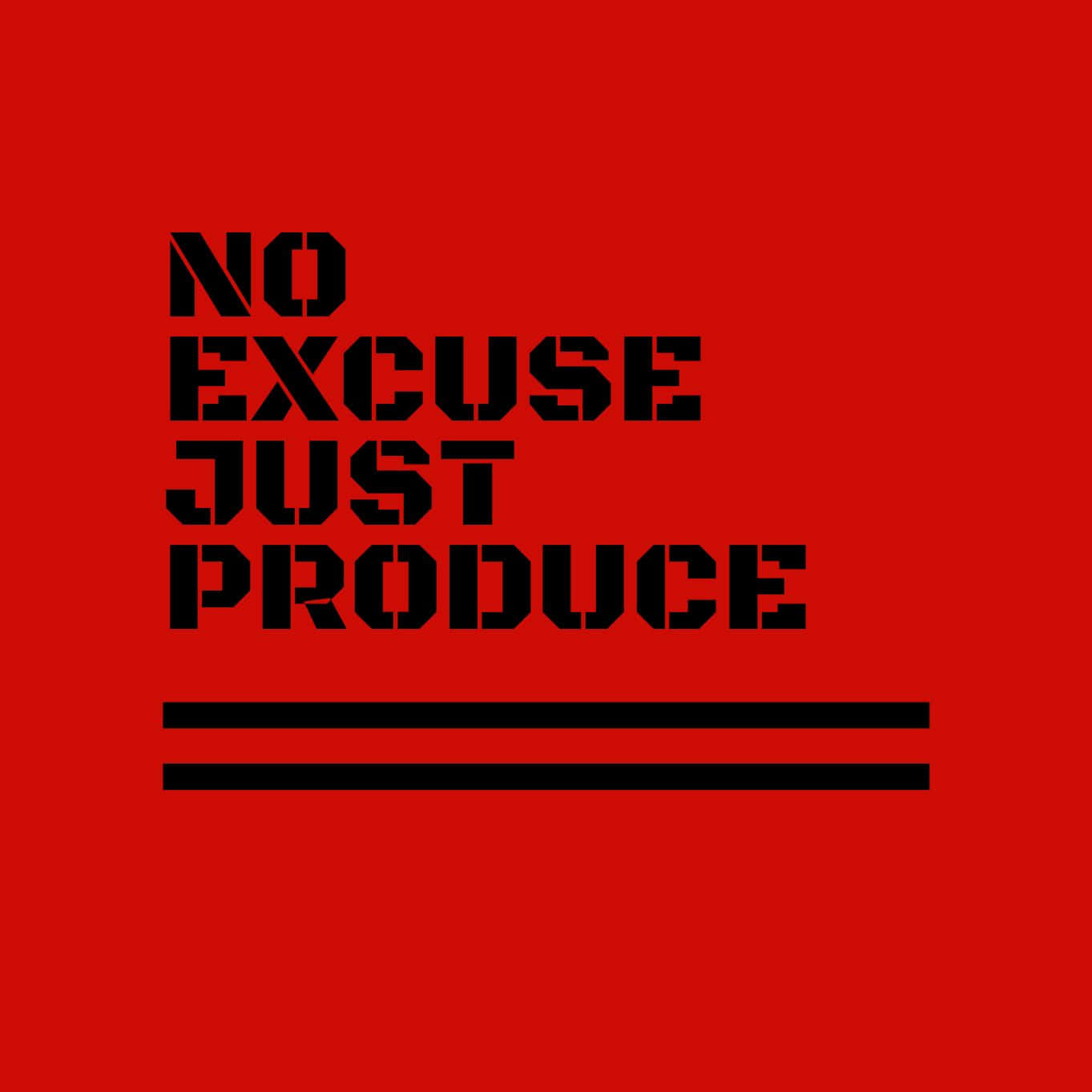 No Excuse Just Produce Motivational Poster Background