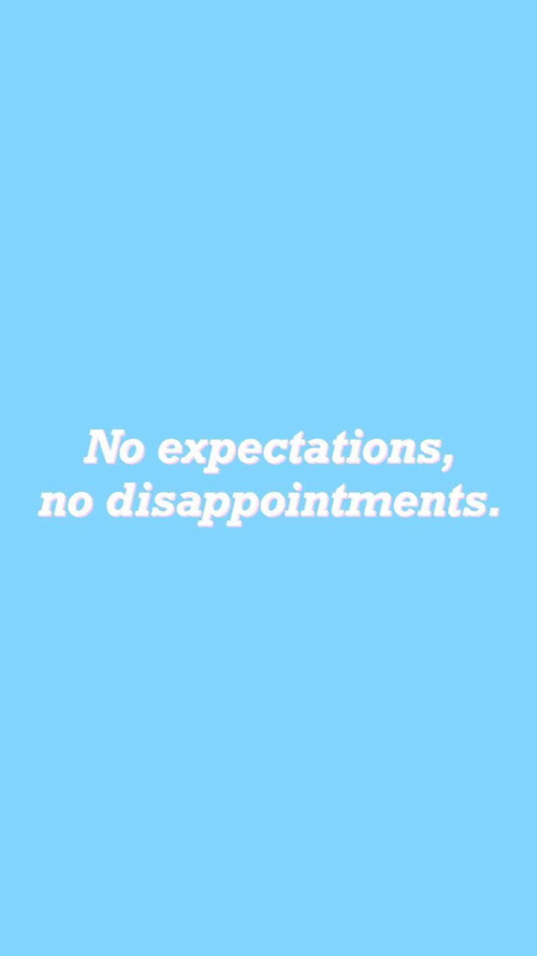 No Expectations Light Blue Aesthetic Iphone Background