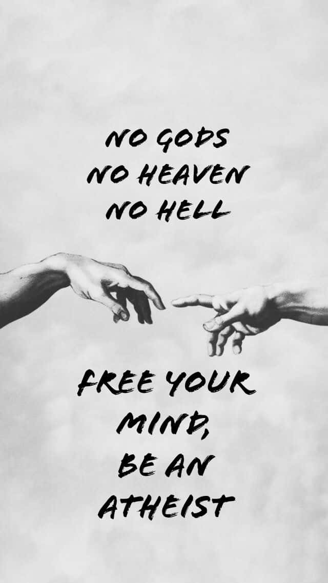 No Gods No Heaven No Hell Free Your Mind Be An Atheist Background