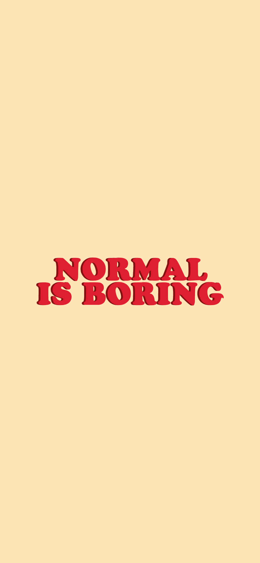 Normal Is Boring Background