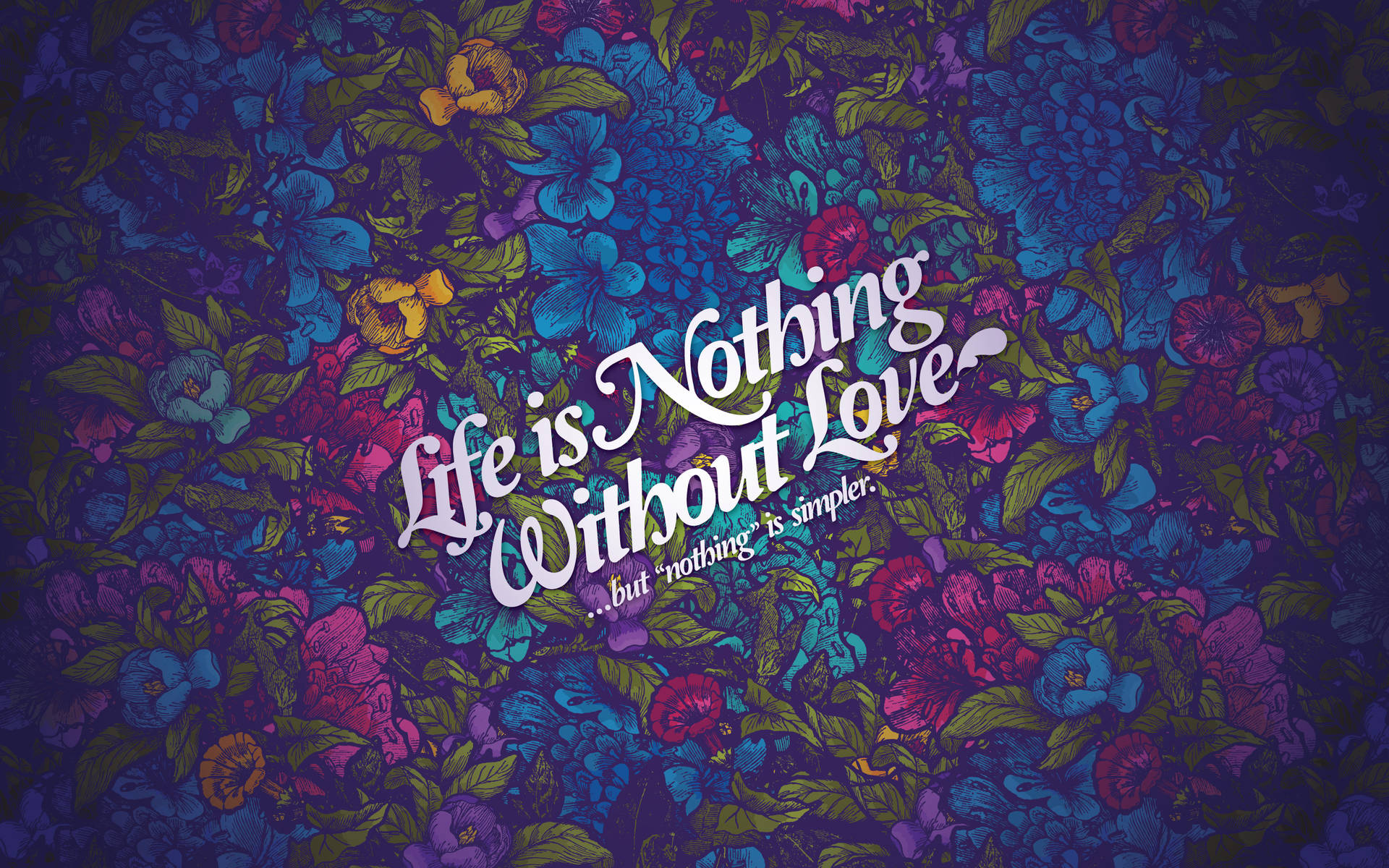 Nothing Without Love Life Desktop