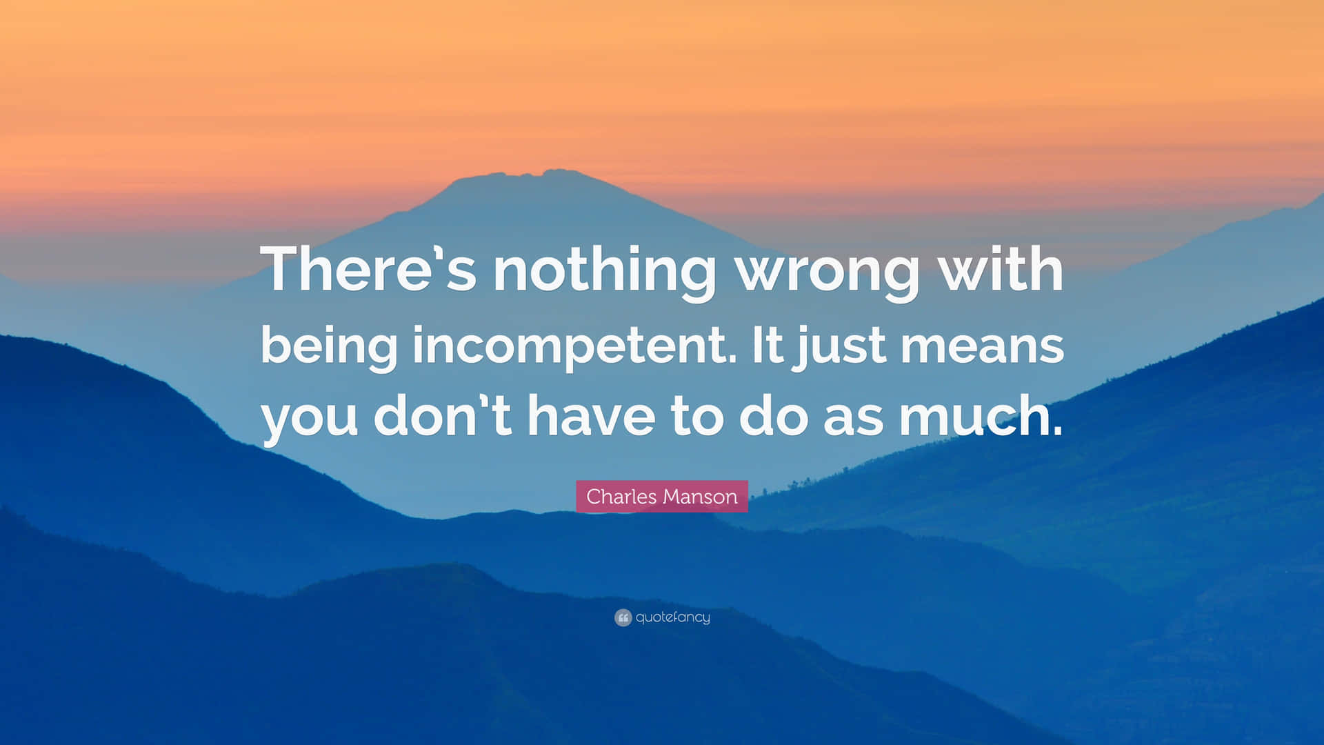 Nothing Wrong With Being Incompetent