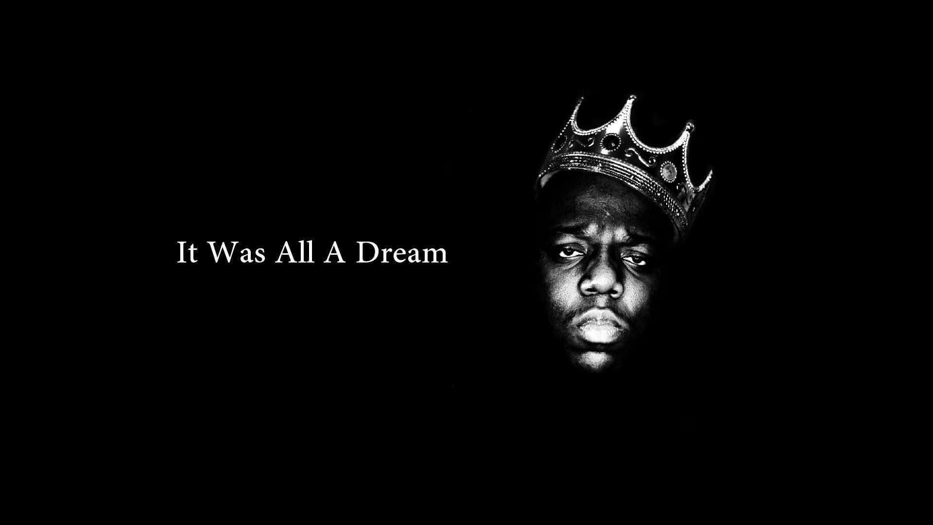 Notorious It Was All A Dream Background