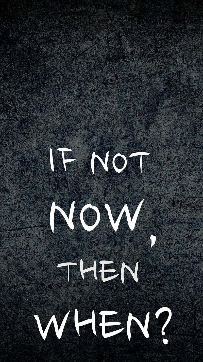 Now Or Never Savage Quote Background