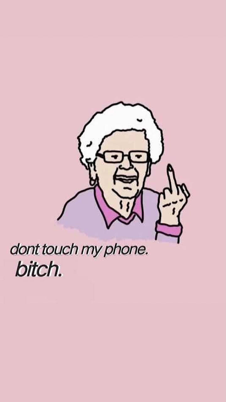 Obscene Granny Funny Get Off My Phone Background