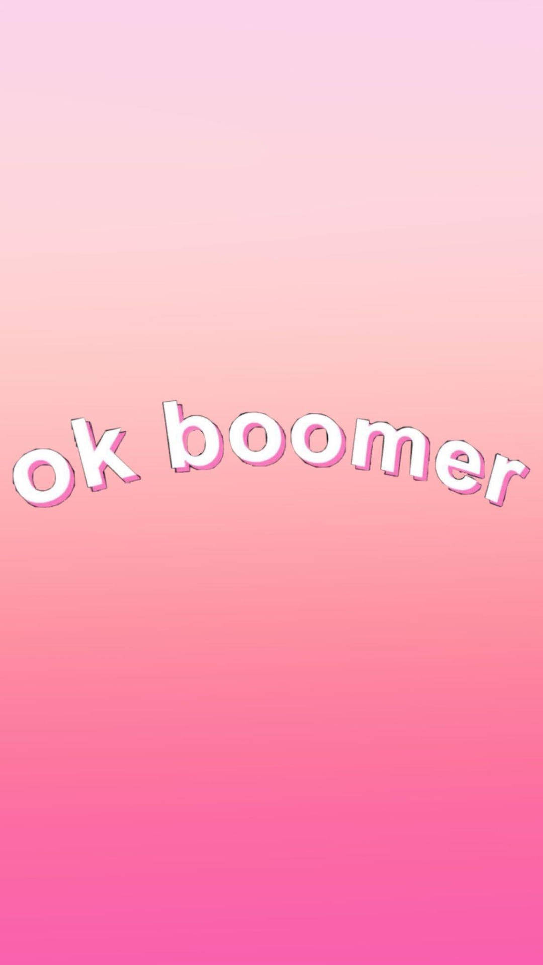 Okay Boomer Pink Gradient Background