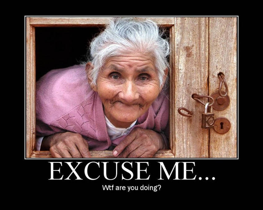 Old Woman With Excuse Me Slogan Background