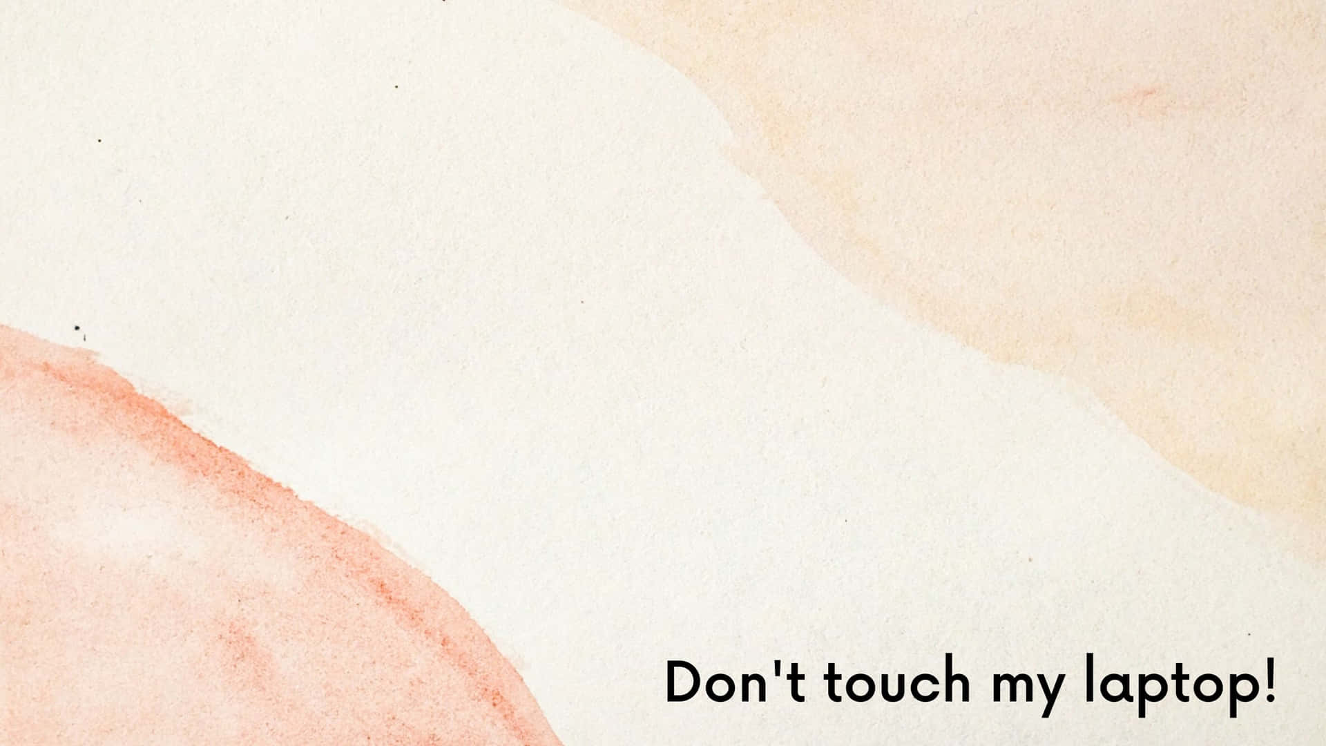 Orange Yellow Watercolor Don't Touch My Laptop Background