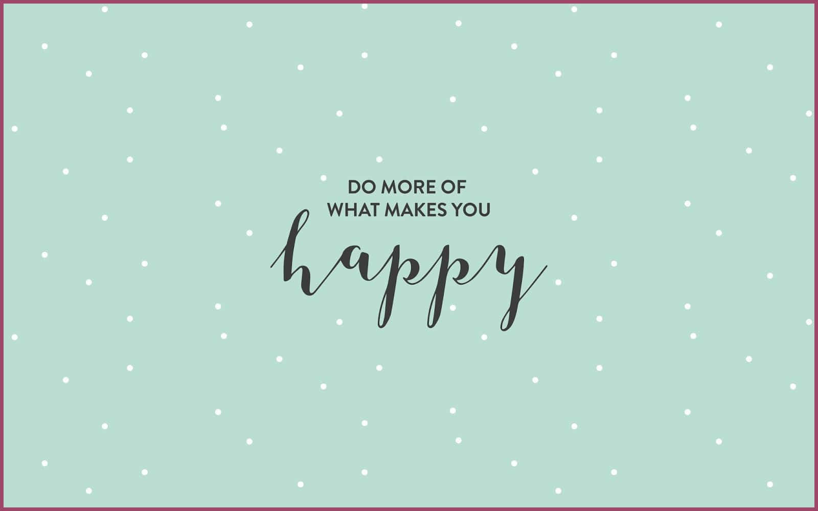 Pastel Green Happy Quote Nice Desktop