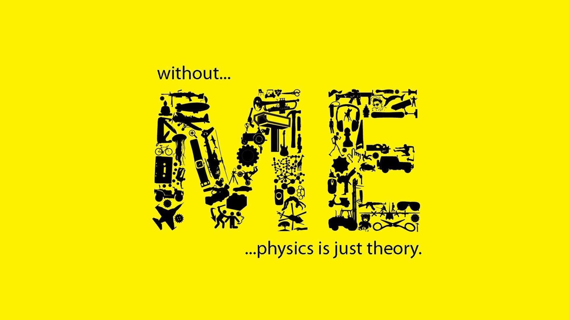 Physics Me Theory