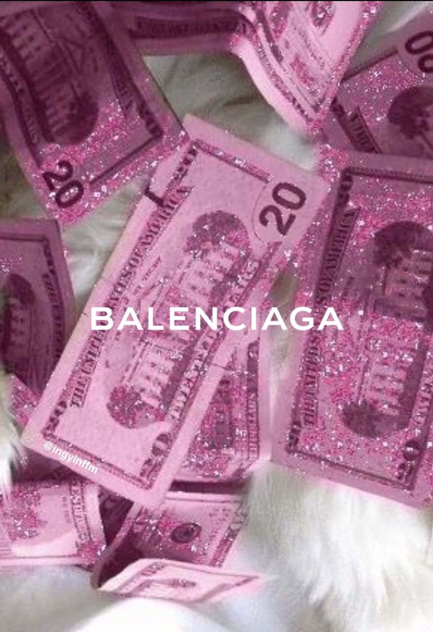 Pink Balenciaga Girly Money Background