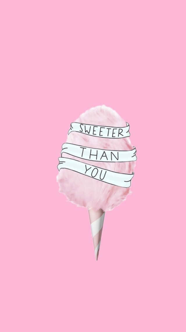 Pink Cotton Candy With Quote