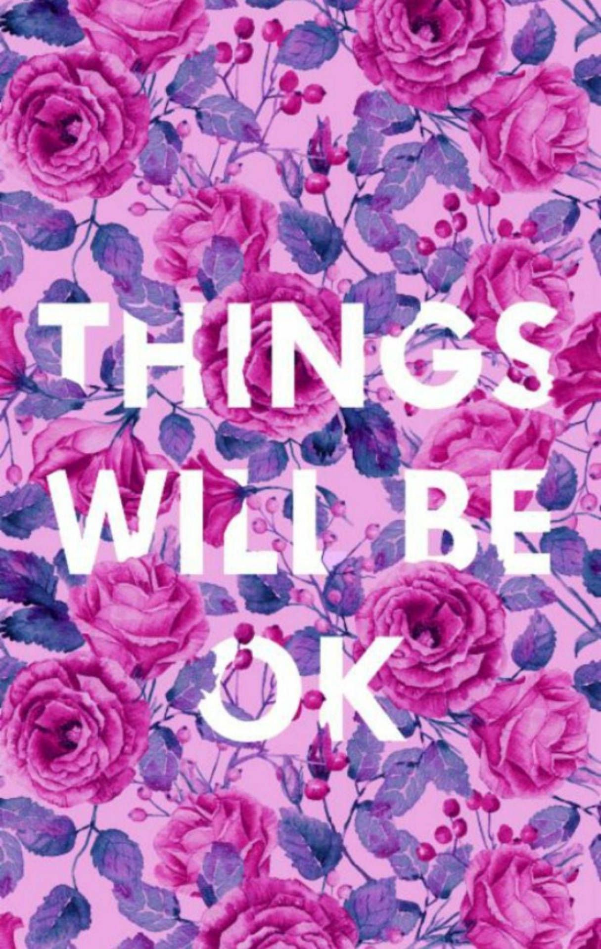 Pink Floral Things Will Be Okay Background
