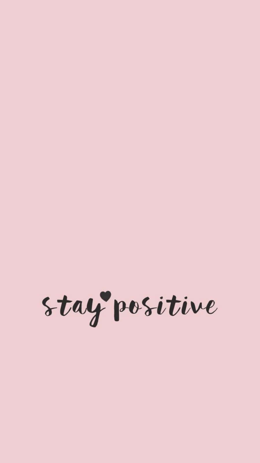 Pink Stay Positive Girly Tumblr