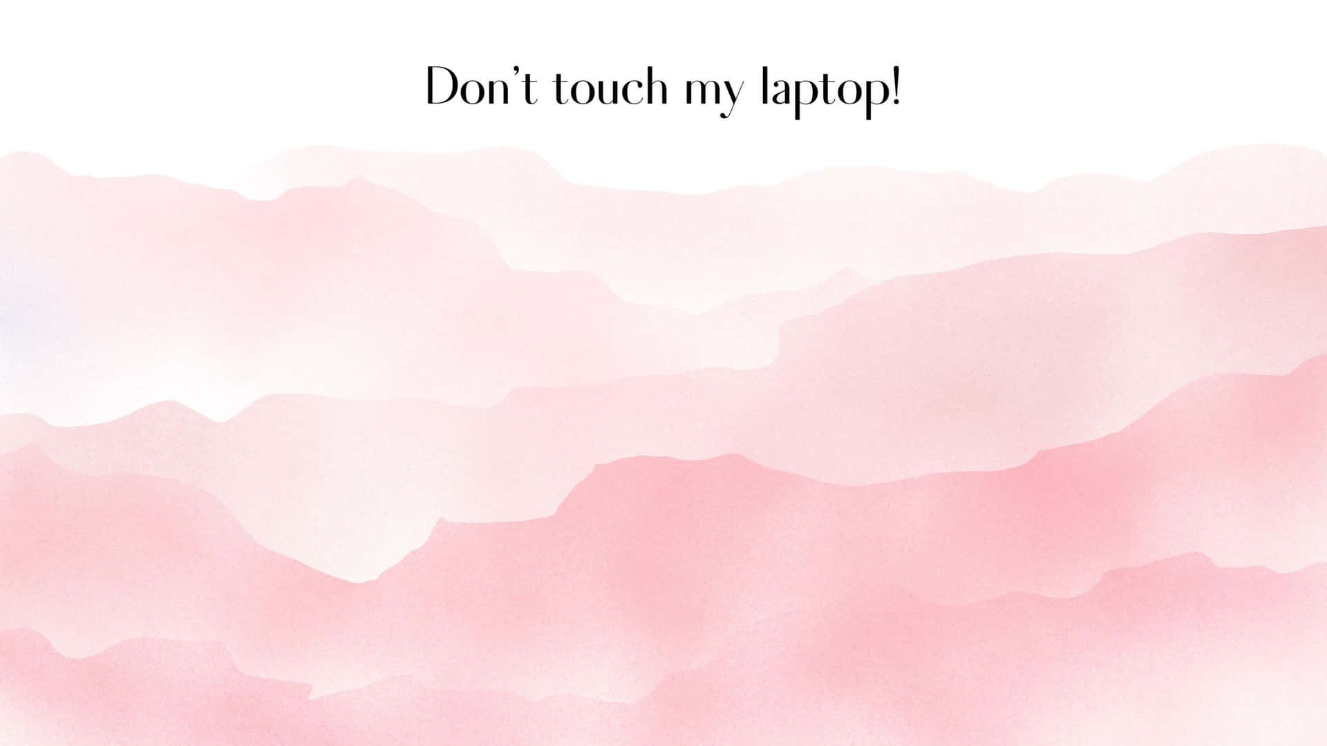 Pink Watercolor Mountains Don't Touch My Laptop Background