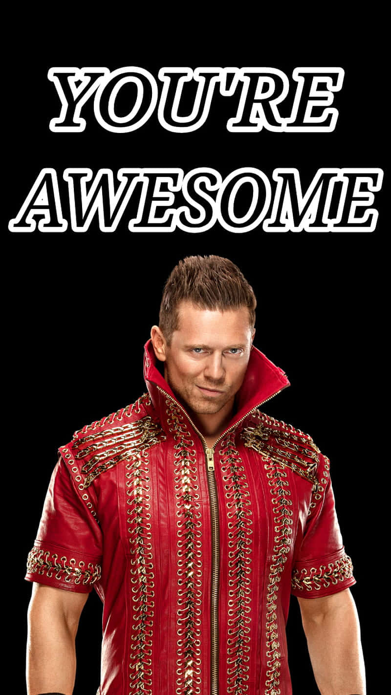 Portrait You're Awesome The Miz Background