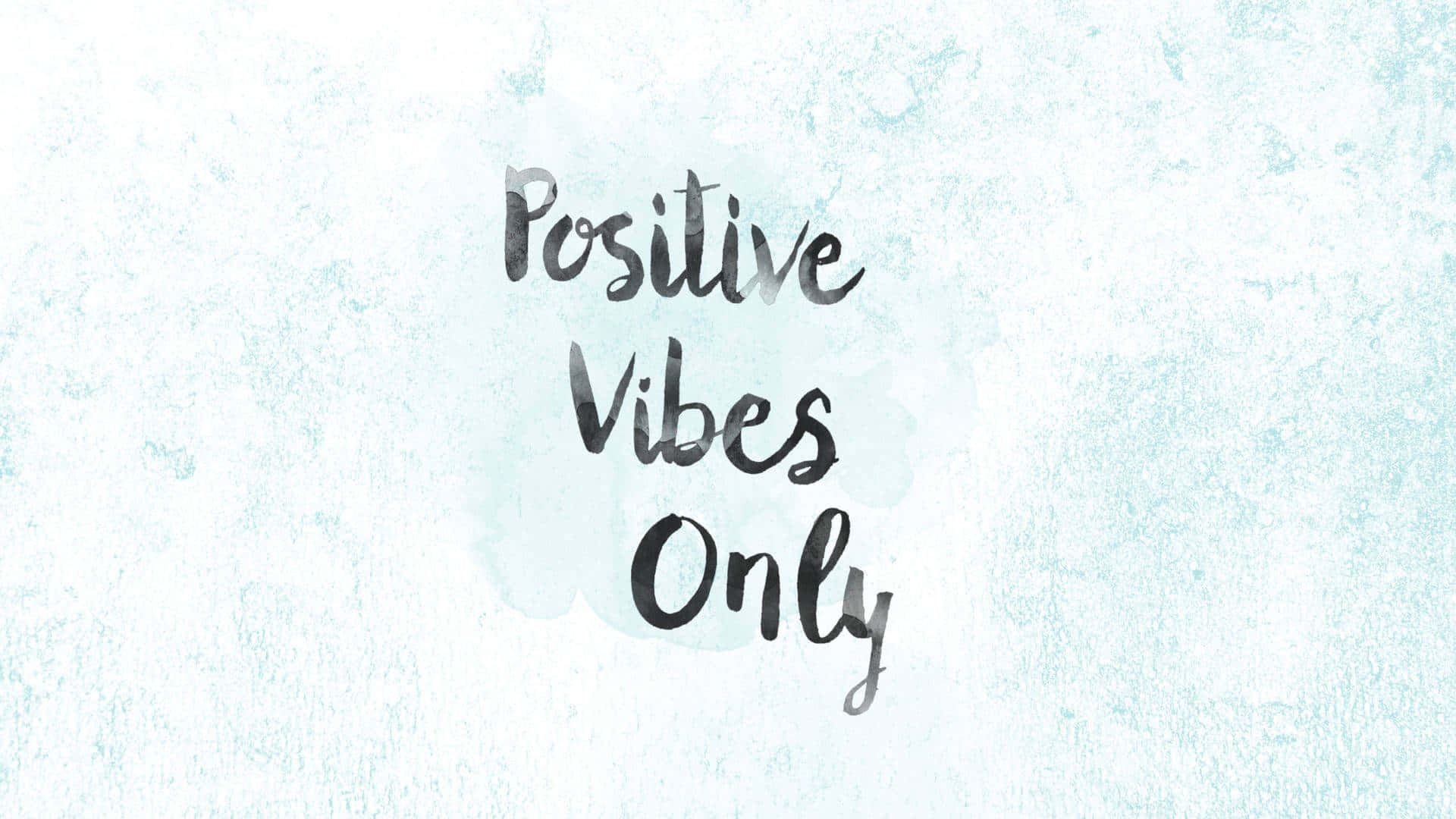 Positive Vibes Only Wallpaper