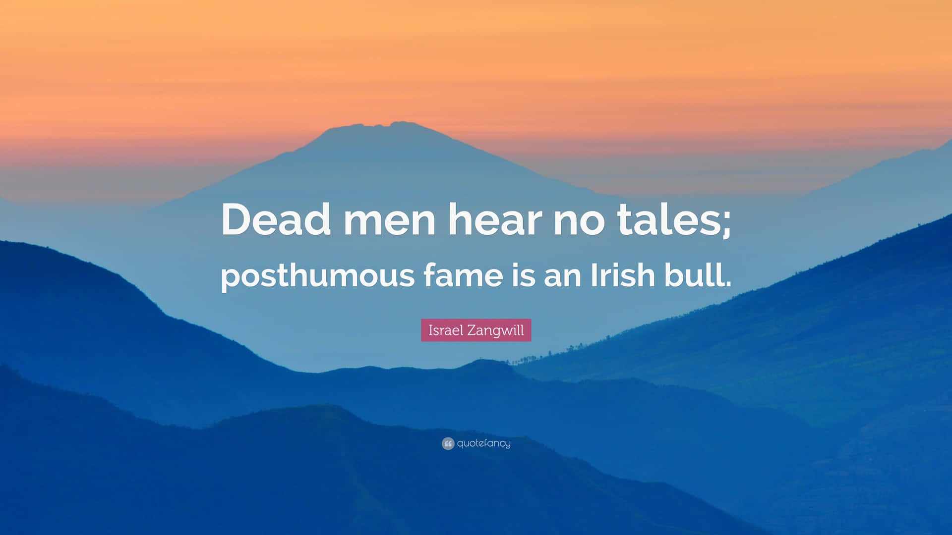 Posthumous Fame Quote By Israel Zangwill Background
