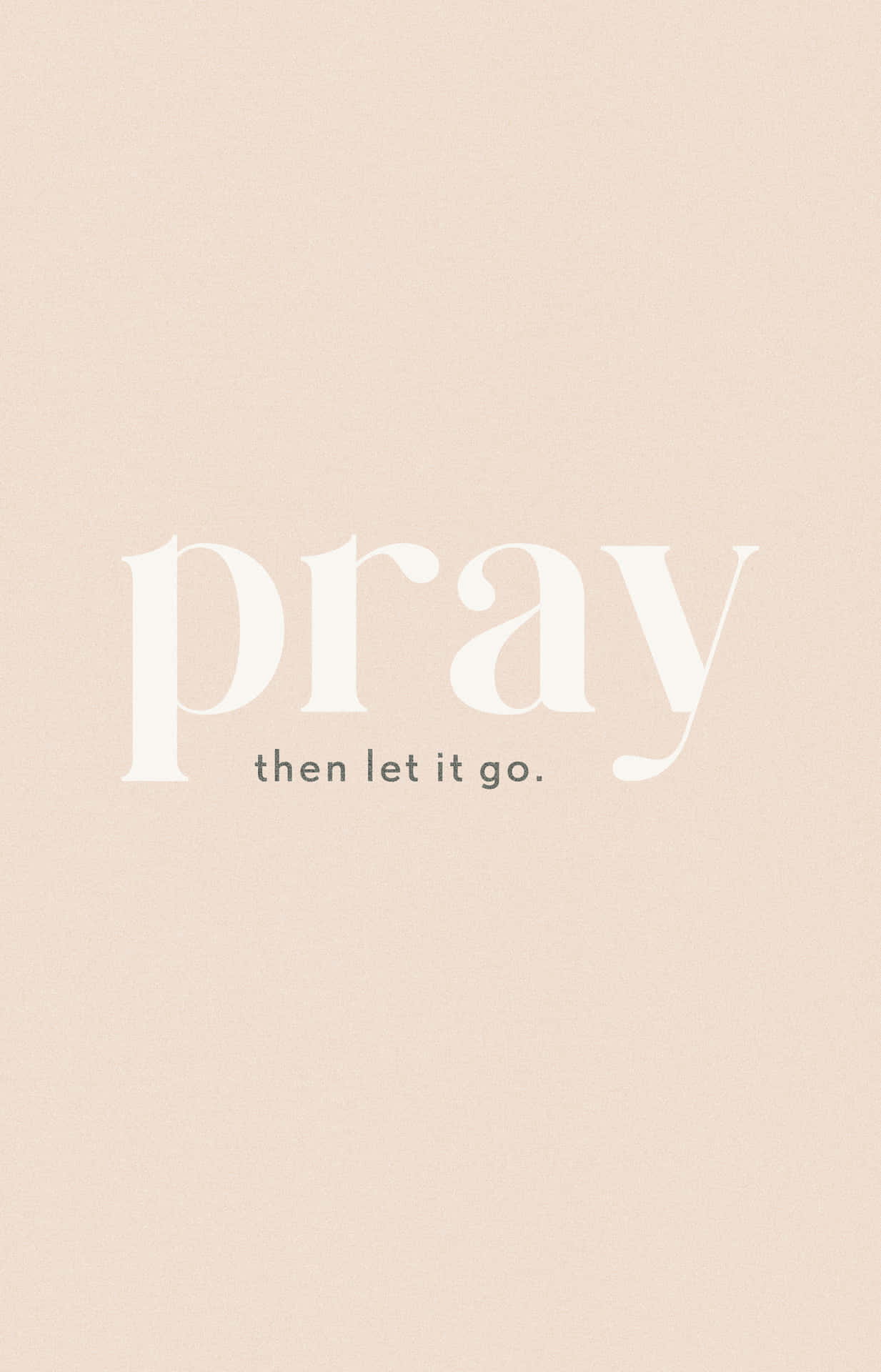Pray Then Let It Go