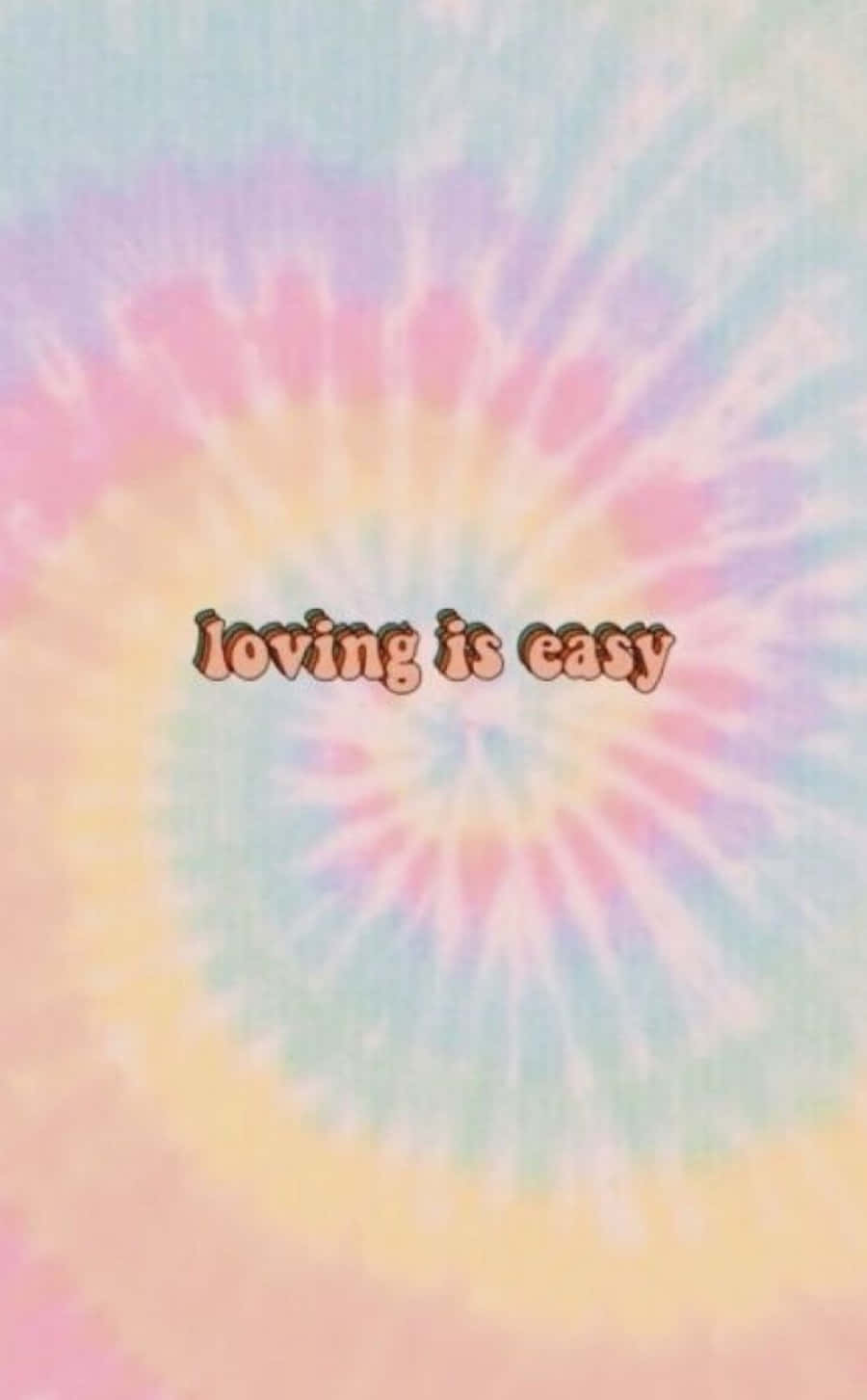 Pretty Tie Dye Loving Is Easy Background