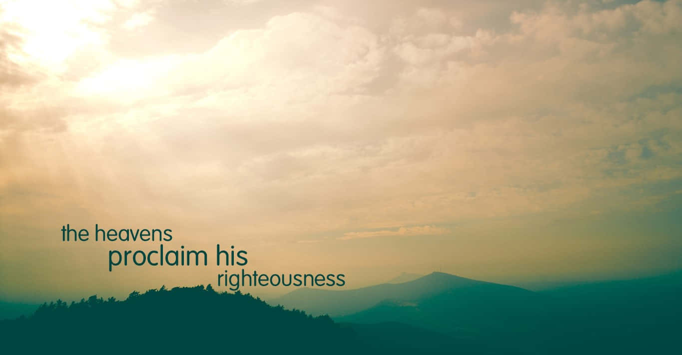 Proclaim His Righteous Background