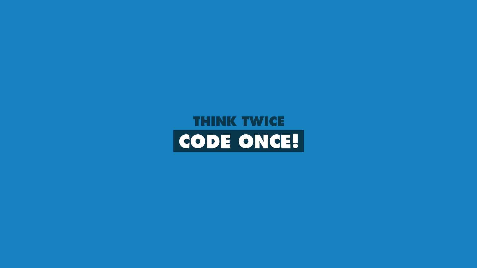 Programming Hd Blue Background Think Twice Code Once