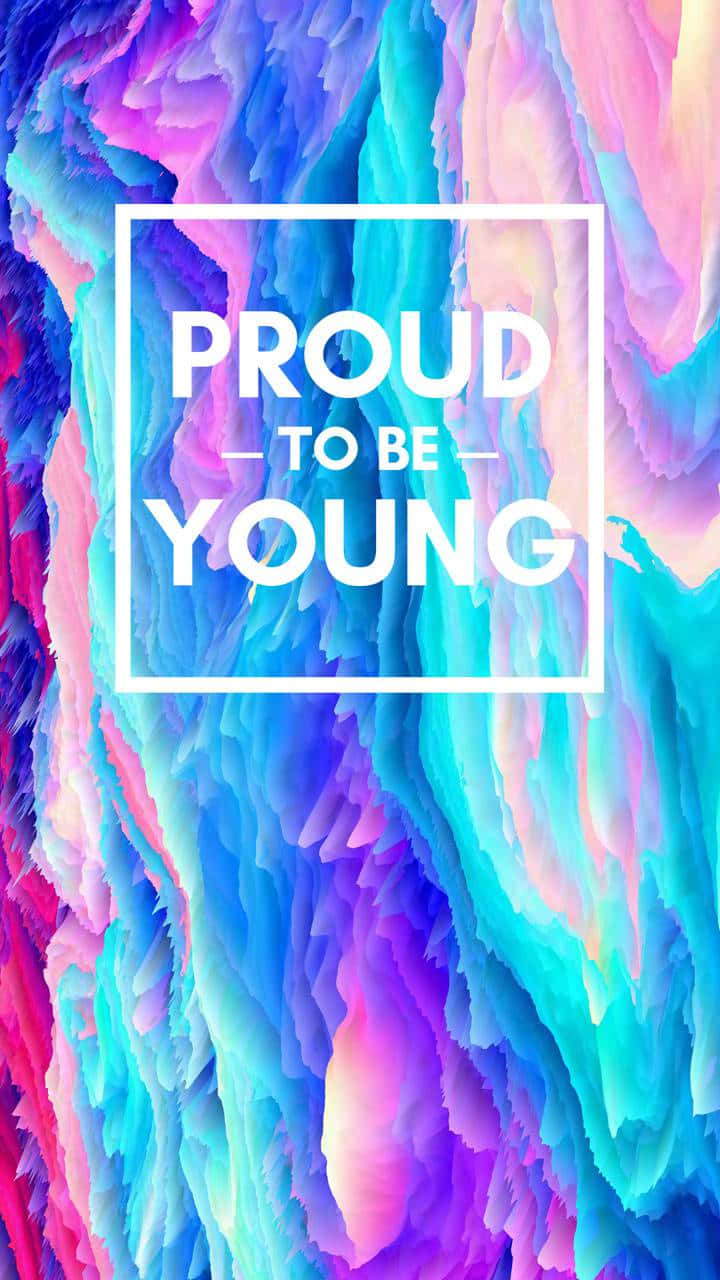 Proud To Be Young Colorful Background