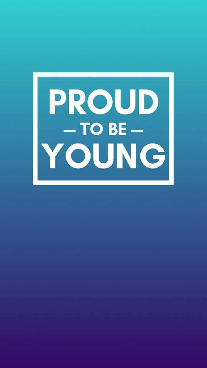 Proud To Be Young Dark Background