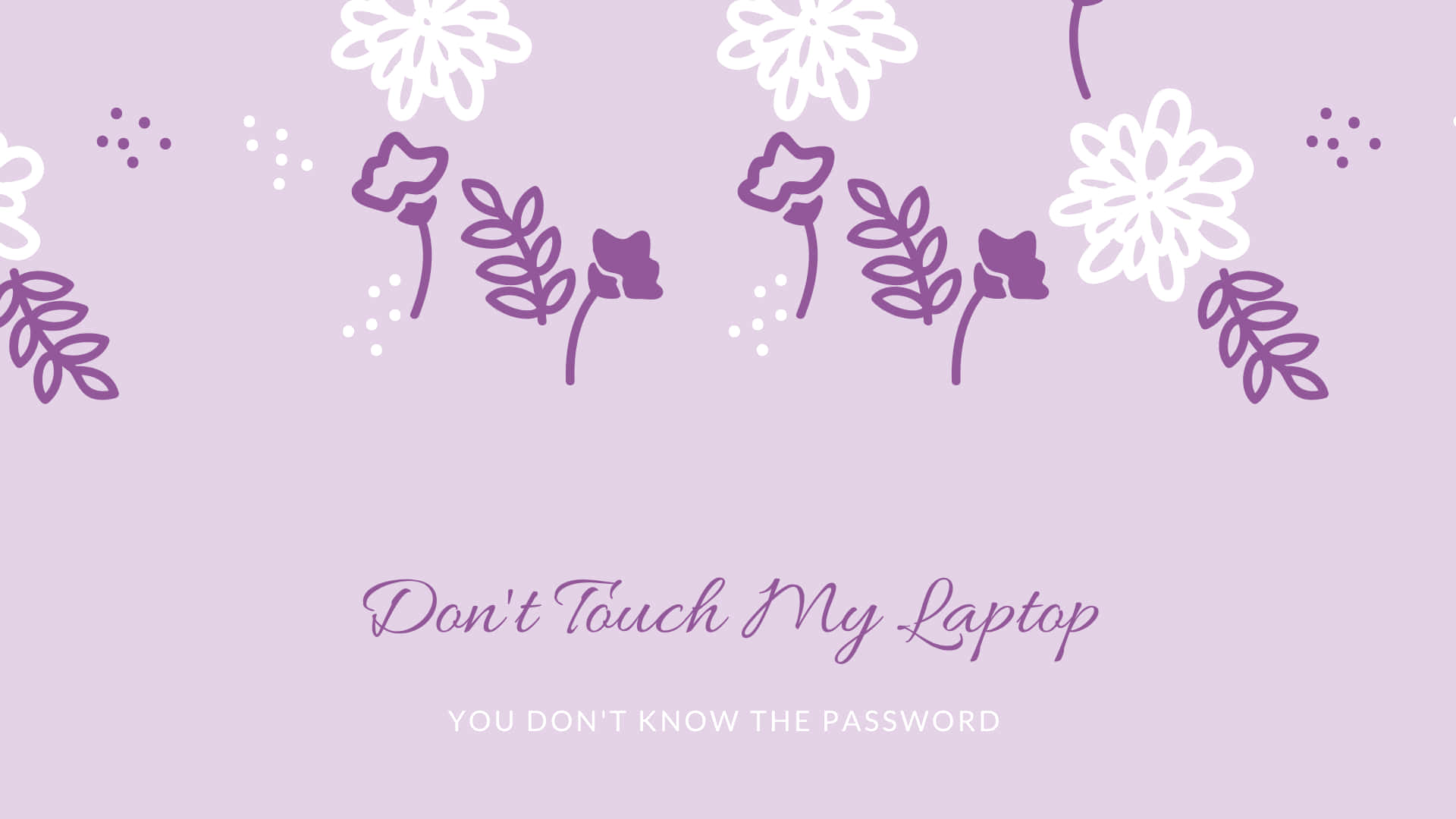 Purple And White Floral Don't Touch My Laptop Background