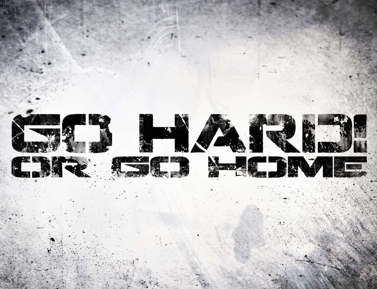 Pushing Limits: Go Hard Or Go Home Background