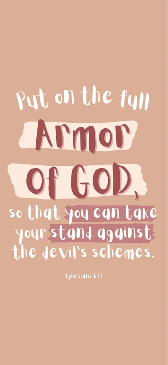 Put On The Full Armor Of God So That You Can Take Stand Against The Devil's Schemes Background