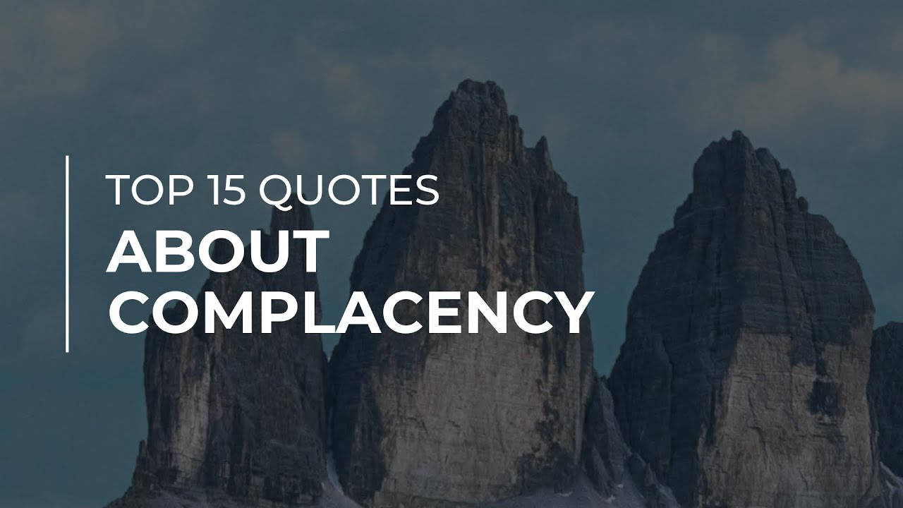 Quotes On Being Complacent Background