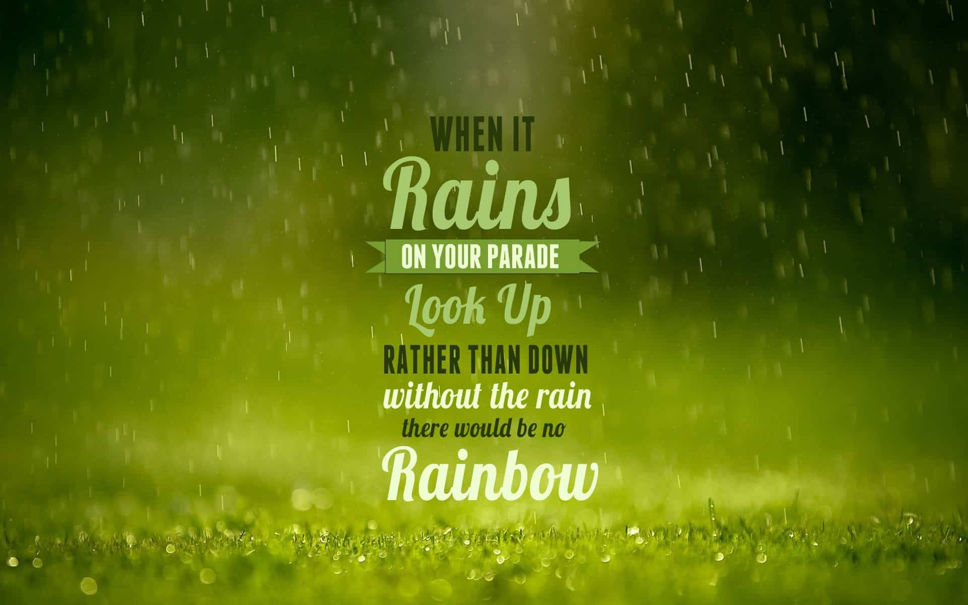 Rain On Parade Encouraging Quote Background
