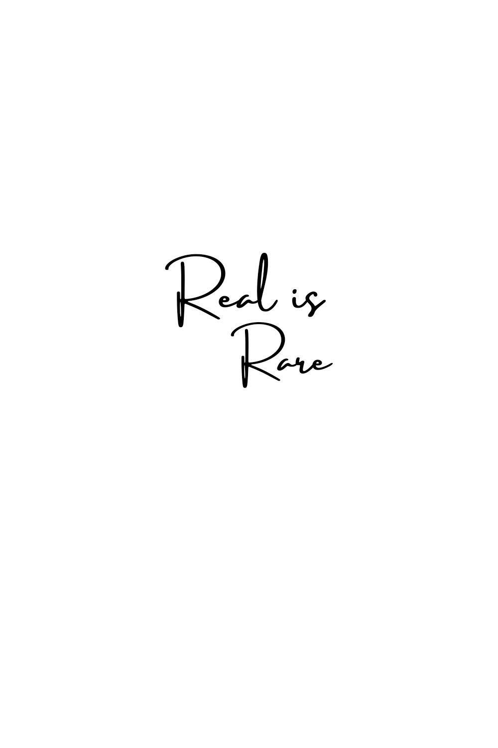 Real Is Rare Quote On Plain White Background