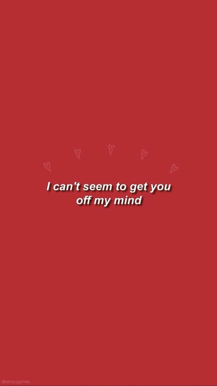 Red Aesthetic Tumblr Can't Get You Off My Mind Background