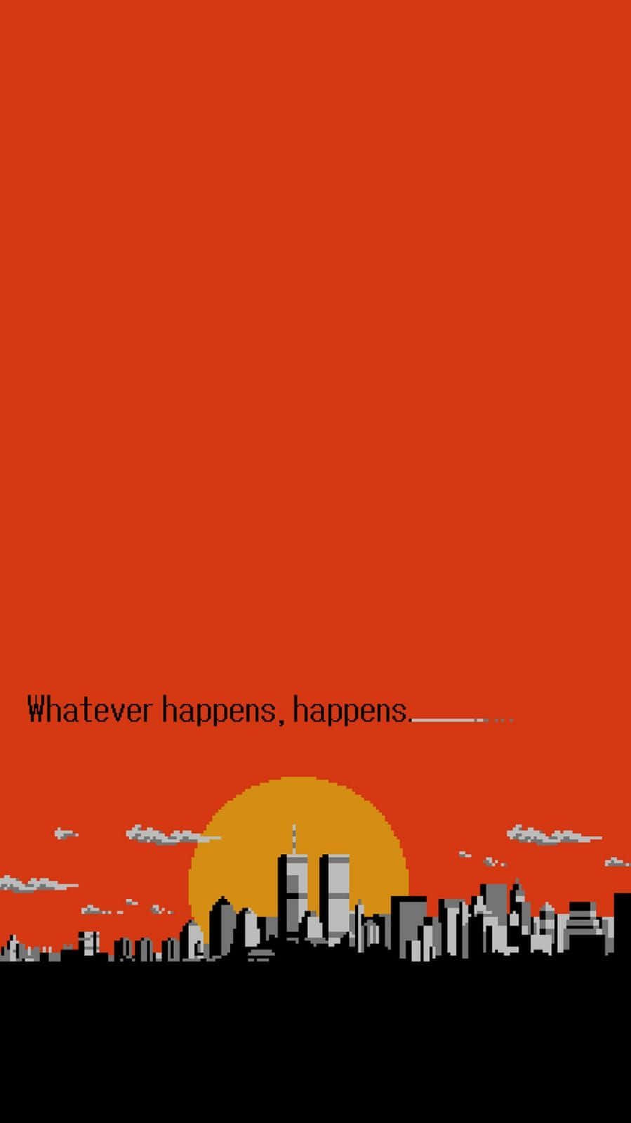 Red Aesthetic Tumblr Whatever Happens, Happens Background