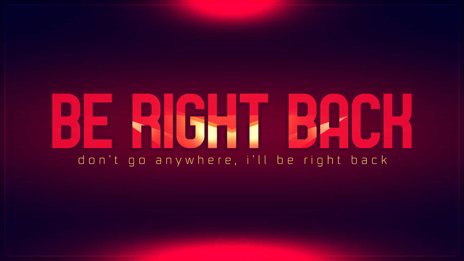 Red Be Right Back Background