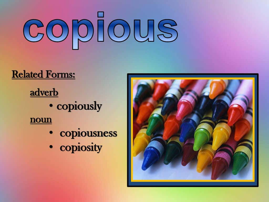 Related Forms Of Copious Background