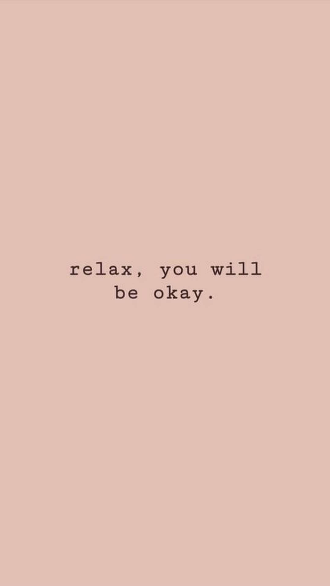 Relax You'll Be Ok Aesthetic Words Background