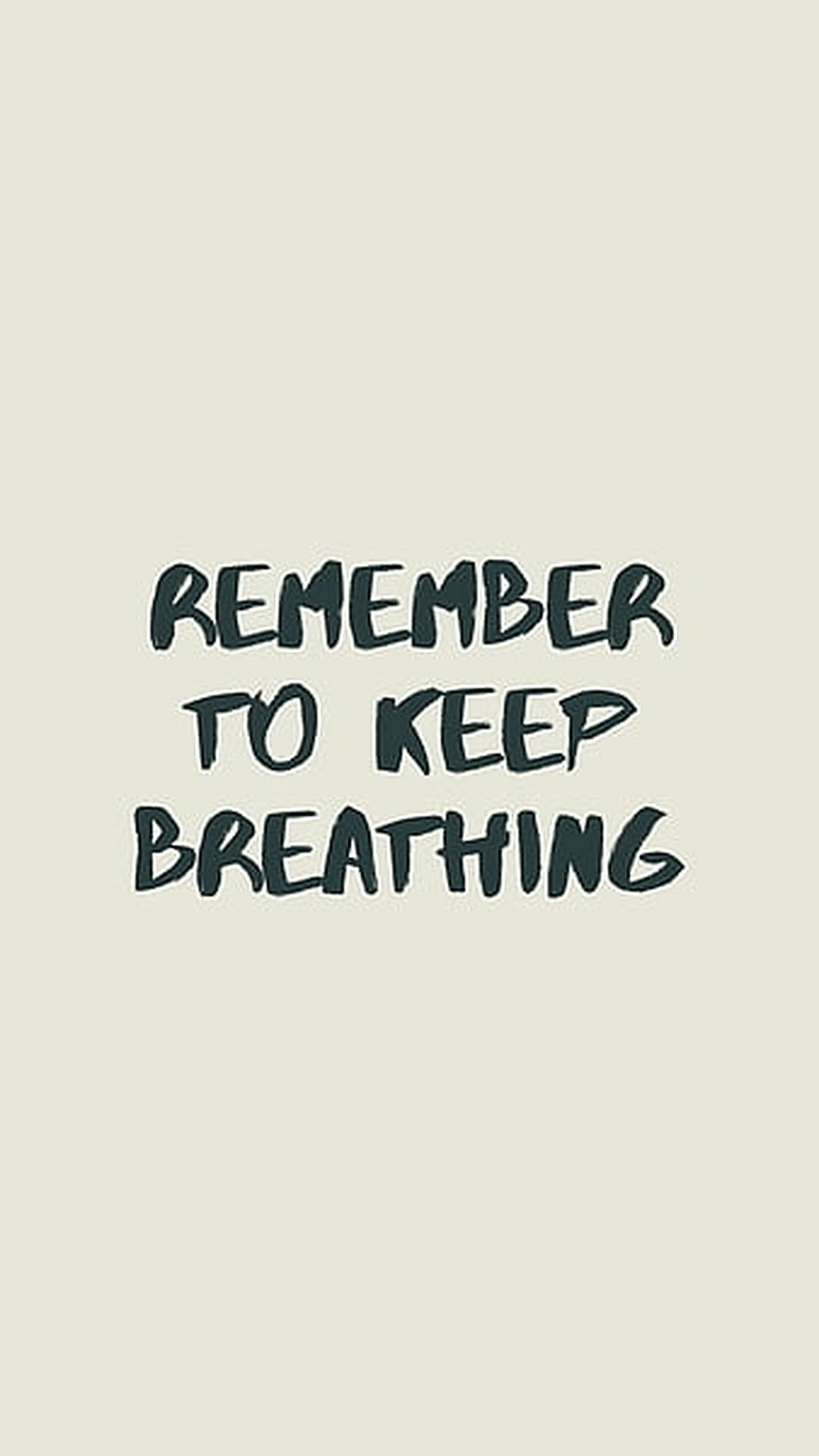 Remember To Keep Breathing